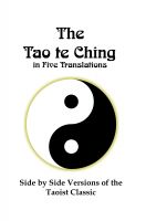 Cover for 'The Tao te Ching in Five Translations: Side by Side Versions of the Taoist Classic'