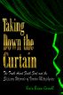 Taking Down The Curtain: The Truth About Faith, Fact, and the Slippery Wizards of Voodoo Metaphysics by Kevin Brian Carroll