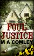 Foul Justice by Mel Comley