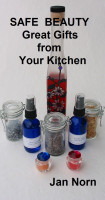 Cover for 'Safe Beauty: Great Gifts from Your Kitchen'