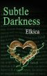 Subtle Darkness by Elkica 