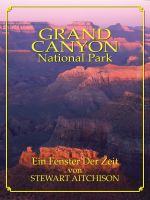 Cover for 'Der GRAND CANYON: Ein Fenster Der Zeit'