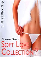 Cover for 'Soft Love: The Collection Three (4 Erotica Stories)'