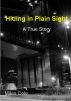 Hiding in Plain Sight: A True Story by Miles  Cole