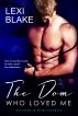The Dom Who Loved Me, Masters and Mercenaries, Book 1 by Lexi Blake