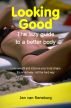 Looking Good - The Lazy Guide to a Better Body by Jan Van Rensburg