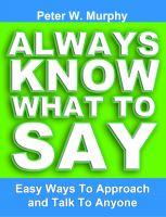 Cover for 'Always Know What to Say - Easy Ways to Approach and Talk to Anyone'