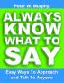 Always Know What to Say - Easy Ways to Approach and Talk to Anyone by Peter W. Murphy