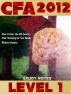 CFA 2012 - Level 1 : How to Pass the CFA Exams After Studying for Two Weeks Without Anxiety by T SMITH