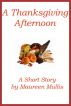 A Thanksgiving Afternoon by Maureen Mullis