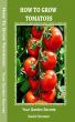 How To Grow Tomatoes by David Oconner