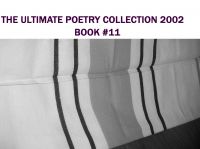 Cover for 'THE ULTIMAT E POETRY COLLECTION 2002 - BOOK ELEVEN'