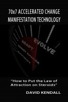 Cover for '70x7 Accelerated Change Manifestation Technology'