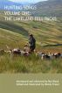 Hunting Songs Volume One: The Lakeland Fell Packs by Wendy Fraser