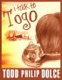 I Talk to Togo by Todd Philip Dolce