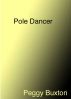 Pole Dancer by Peggy Buxton
