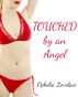 Touched by an Angel by Ophelia Lovelace