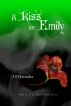 A Kiss for Emily by J P Galuska