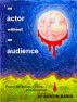 An Actor Without An Audience: Poetry For Artists, Lovers And Everymen by Austin Basis