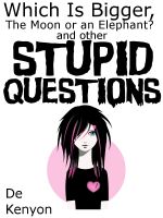 Cover for 'Which Is Bigger, the Moon or an Elephant? and Other Stupid Questions'