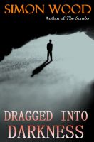 Cover for 'Dragged Into Darkness'