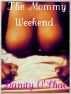 The Mommy Weekend by Danity O'Shae