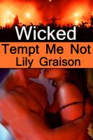 Cover for 'Wicked: Tempt Me Not [Wicked Series Book 1]'