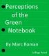 Perceptions of the Green Notebook by Marc Roman