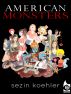 American Monsters by Sezin Koehler