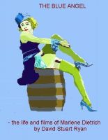 Cover for 'The Blue Angel - the life and films of Marlene Dietrich'