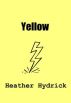 Yellow by Heather Hydrick 