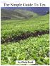 The Simple Guide To Tea by Chris Scott