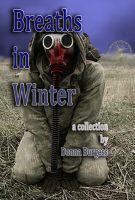 Cover for 'Breaths in Winter: The Complete Collection of 32 Tales of Horror'