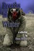 Breaths in Winters: The Complete Collection of 32 Tales of Horror by Donna Burgess