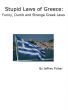 Stupid Laws of Greece: Funny, Dumb and Strange Greek Laws by Jeffrey Fisher