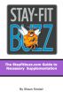 Stay-Fit Buzz Guide To Necessary Supplementation by Shaun Sinclair
