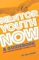Cover for 'Mentor Youth Now - A Guidebook for Transforming Young Lives'