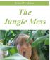 The Jungle Mess by Robert Mason