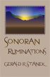 Sonoran Ruminations by Gerald R. Stanek