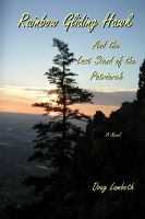 Cover for 'Rainbow Gliding Hawk and the Last Stand of the Patriarch'