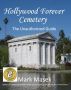 Hollywood Forever Cemetery: The Unauthorized Guide by Mark Masek
