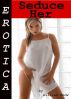 Erotica: Seduce Her, Tales of Sex by Lillian Snow