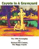 Cover for 'Coyote In A Graveyard - The 1984 Screenplay'