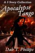 Apocalypse Tango by Dale Phillips
