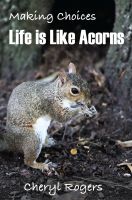 Cover for 'Making Choices: Life is Like Acorns'