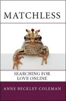 Cover for 'Matchless: Searching for Love Online'