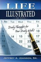 Cover for 'Life Illustrated: Daily Thoughts for Your Daily Walk'