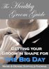 The Healthy Groom Guide by Denise Duffield-Thomas
