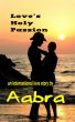 Love's Holy Passion by Aabra 