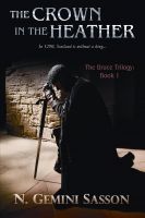 Cover for 'The Crown in the Heather (The Bruce Trilogy: Book I)'